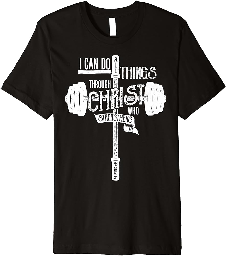 Express Your Faith: 'I Can Do All Things Through Christ' Shirt