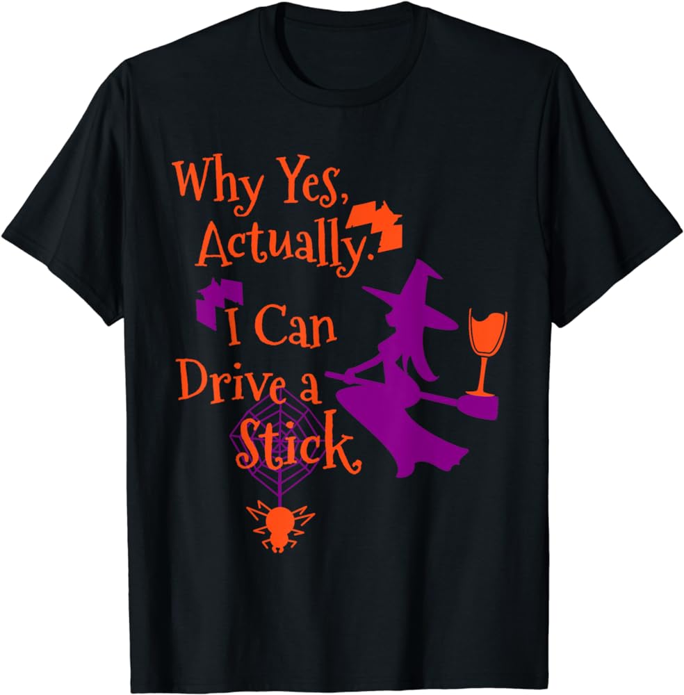 Funny Halloween 'I Can Drive A Stick' Witch Shirt