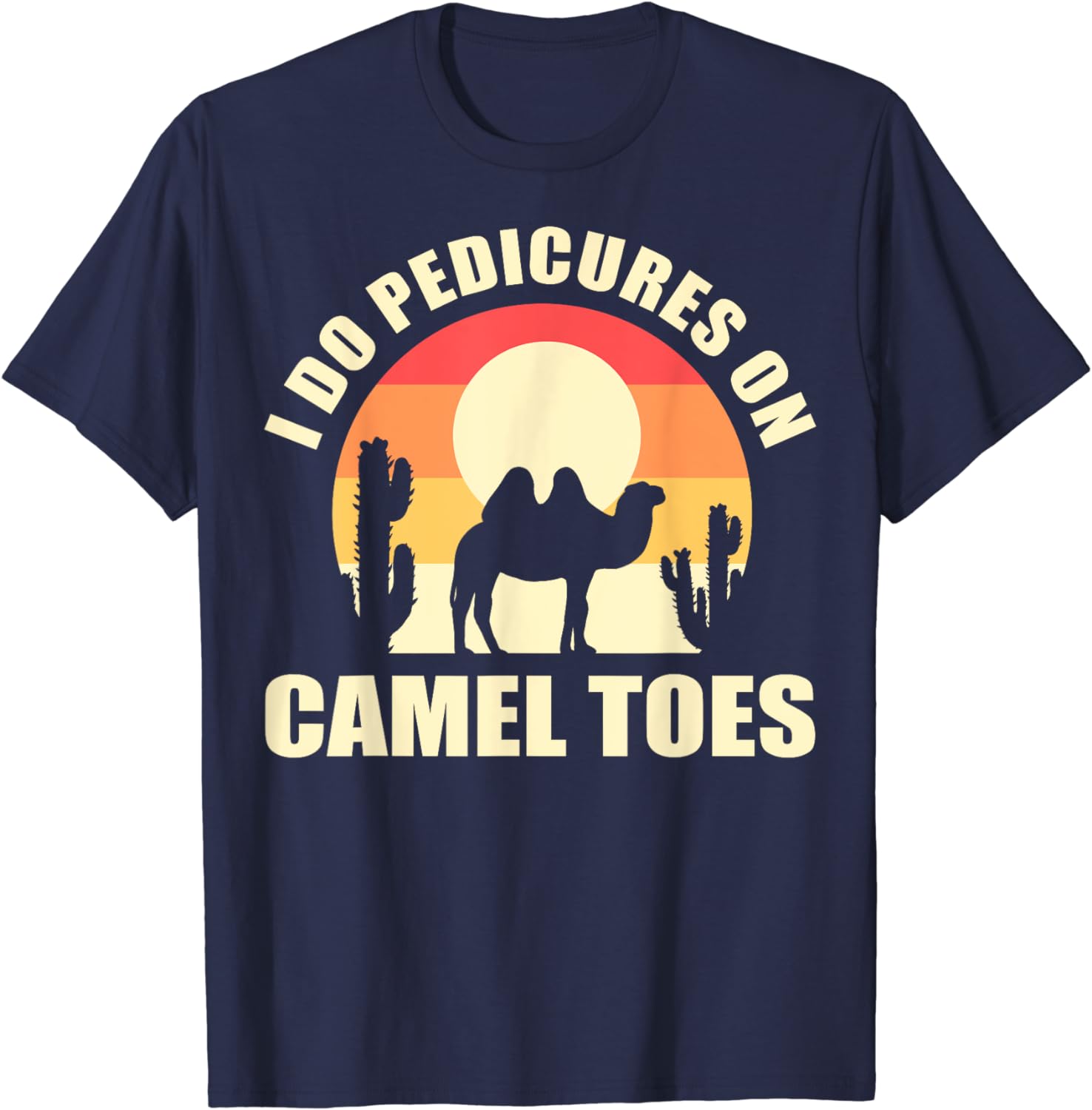 Stylish 'I Do Pedicures On Camel Toes' Shirt For Foot Care Professionals