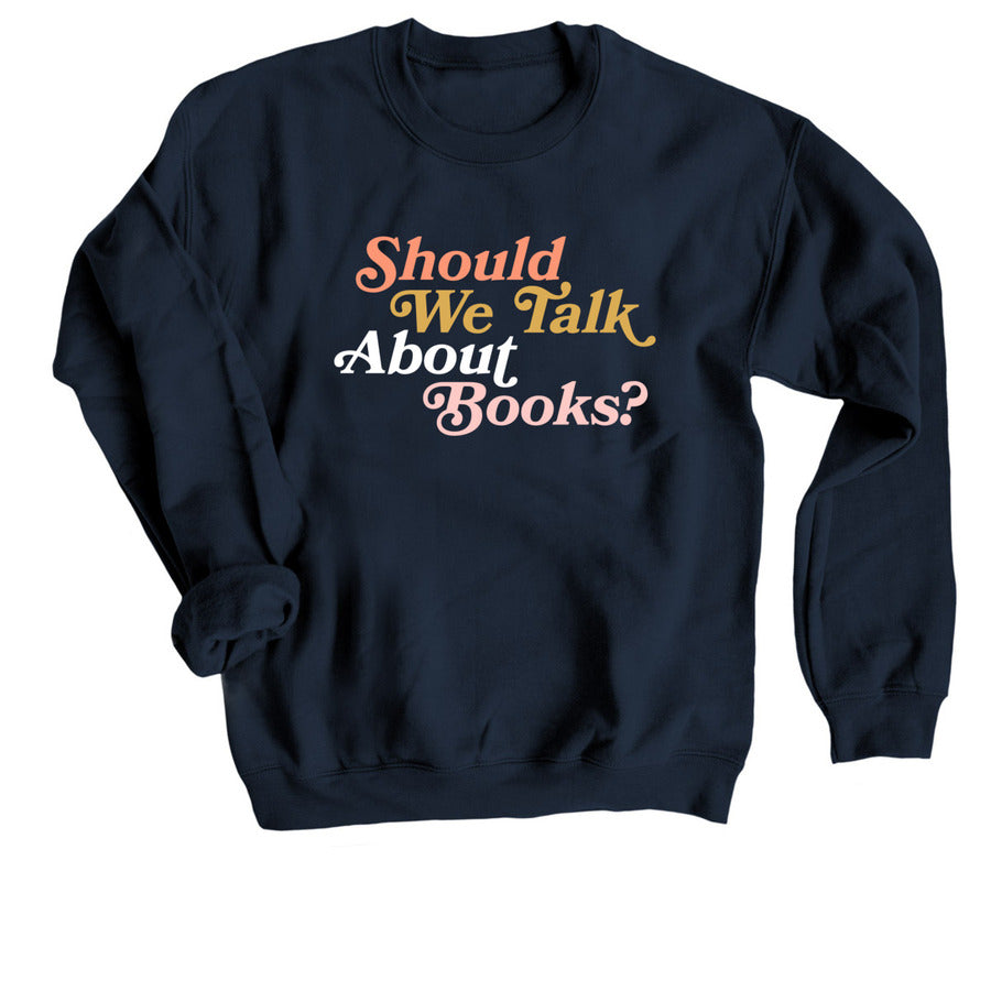 Should We Talk About Books Sweatshirt?